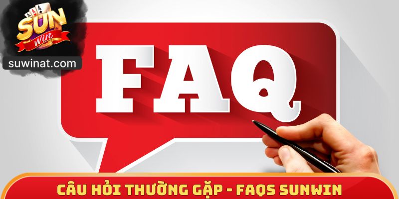 Câu hỏi thường gặp - FAQs SUNWIN