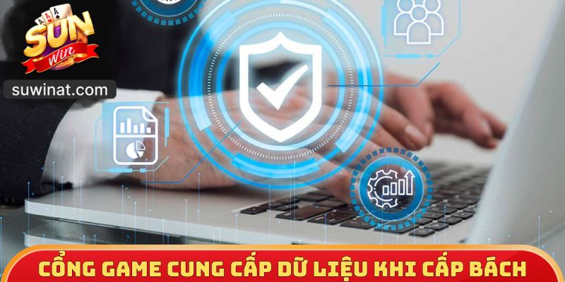Cổng game cung cấp dữ liệu khi cấp bách