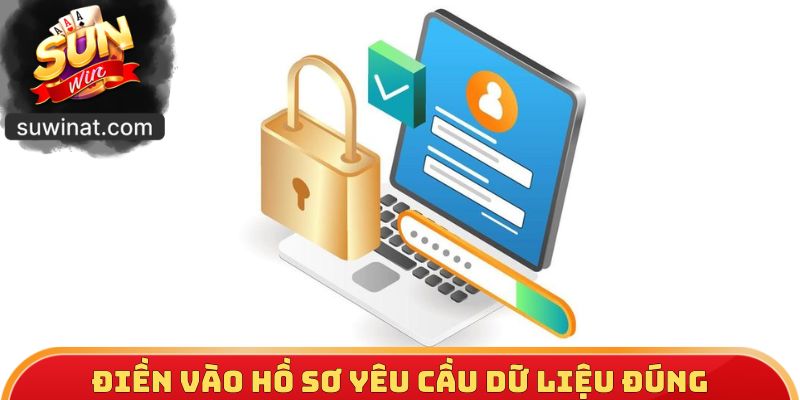 Điền vào hồ sơ yêu cầu dữ liệu đúng