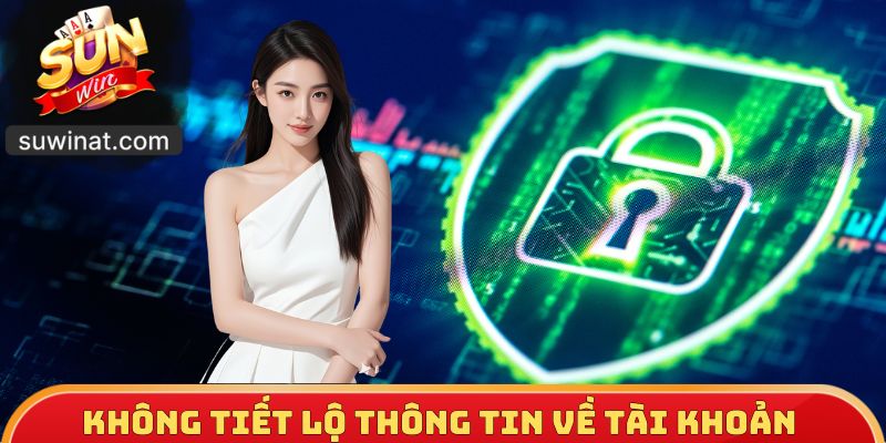 Không tiết lộ thông tin về tài khoản cá cược