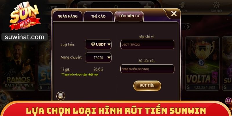 Lựa chọn loại hình rút tiền SUNWIN
