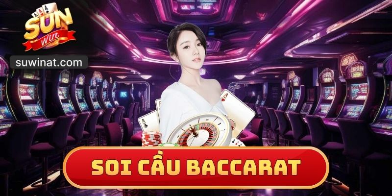 Soi Cầu Baccarat