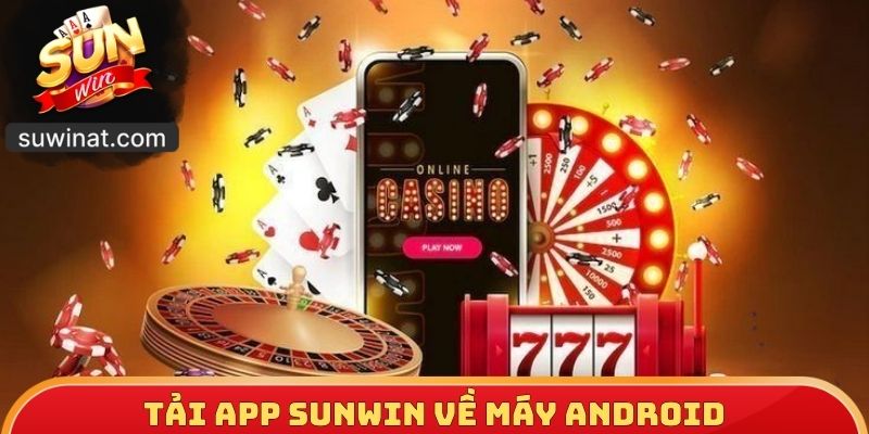 Tải app SUNWIN về máy Android