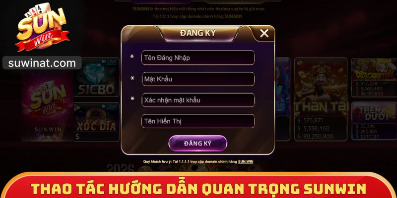 Thao tác hướng dẫn quan trọng SUNWIN
