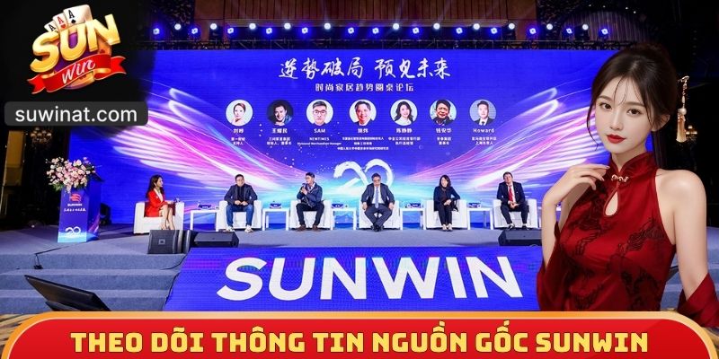 Theo dõi thông tin giới thiệu Sunwin về nguồn gốc